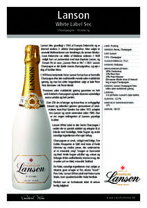 Lanson  White Label Sec Champagne - Frankrig  Lanson blev grundlagt i 1760 af François Delamotte og er