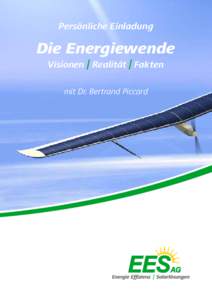 Persönliche Einladung  Die Energiewende Visionen Realität Fakten mit Dr. Bertrand Piccard
