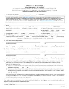 UNIVERSITY OF WEST FLORIDA DUAL ENROLLMENT APPLICATION THIS FORM IS FOR U.S. CITIZENS AND RESIDENT ALIENS ONLY. PLEASE COMPLETE EACH ITEM. PLEASE PRINT IN INK. Dual Enrollment students are subject to the policies and pro