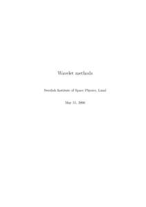 Wavelet methods Swedish Institute of Space Physics, Lund May 15, 2006  Contents