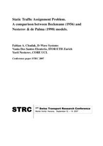Static Traffic Assignment Problem. A comparison between Beckmannand Nesterov & de Palmamodels. Fabian A. Chudak, D-Wave Systems Vania Dos Santos Eleuterio, IFOR ETH Zurich