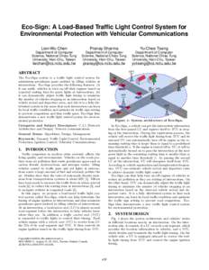 Eco-Sign: A Load-Based Traffic Light Control System for Environmental Protection with Vehicular Communications Lien-Wu Chen Pranay Sharma