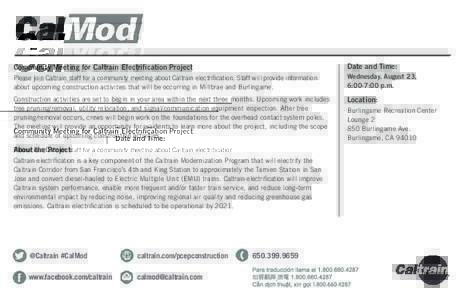 Community Meeting for Caltrain Electrification Project  Date and Time: Please join Caltrain staff for a community meeting about Caltrain electrification. Staff will provide information about upcoming construction activit