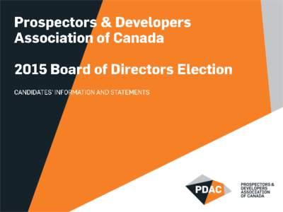 The[removed]PDAC Nominating Committee determined that all 19 candidates have been appropriately nominated by the requisite number of PDAC members in accordance with the PDAC By-Laws, and on this basis their candidacy 