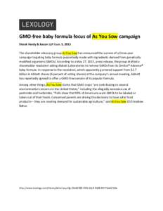 GMO-free baby formula focus of As You Sow campaign Shook Hardy & Bacon LLP l Jun. 5, 2015 The shareholder advocacy group As You Sow has announced the success of a three-year campaign targeting baby formula purportedly ma
