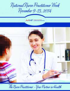 2014 NP Week President’s Letter  Get ready to celebrate National Nurse Practitioner Week, November 9-15, 2014! This special week holds numerous opportunities to bring recognition to the NP role and increase awareness 