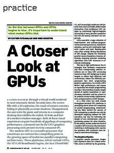 doi:As the line between GPUs and CPUs begins to blur, it’s important to understand what makes GPUs tick. by Kayvon Fatahalian and Mike Houston