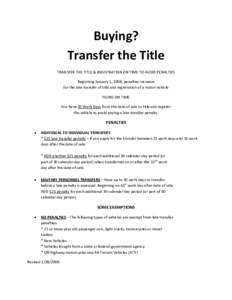 Buying? Transfer the Title TRANSFER THE TITLE & REGISTRATION ON TIME TO AVOID PENALTIES Beginning January 1, 2008, penalties increase for the late transfer of title and registration of a motor vehicle FILING ON TIME