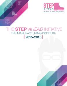 The Step Ahead initiative The manufacturing institute