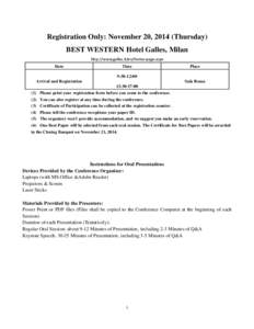 Registration Only: November 20, 2014 (Thursday) BEST WESTERN Hotel Galles, Milan http://www.galles.it/en/home-page.aspx Item  Time