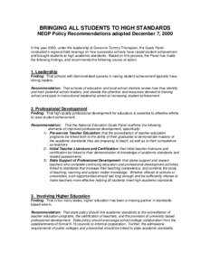 BRINGING ALL STUDENTS TO HIGH STANDARDS NEGP Policy Recommendations adopted December 7, 2000 In the year 2000, under the leadership of Governor Tommy Thompson, the Goals Panel conducted 4 regional field hearings on how s