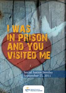 I was in prison and you visited me Social Justice Sunday September 25, 2011