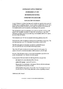 AUSTRALIAN CAPITAL TERRITORY BOOKMAKERS ACT 1985 DETERMINATION OF FEES INSTRUMENT NO. 206 OF 2000 EXPLANATORY STATEMENT As part of National Tax Reform the States and Territories have agreed to take account of