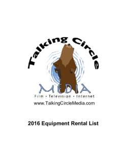 www.TalkingCircleMedia.comEquipment Rental List TABLE OF CONTENTS ● CAMERAS
