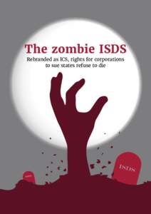 The zombie ISDS  The zombie ISDS Rebranded as ICS, rights for corporations to sue states refuse to die