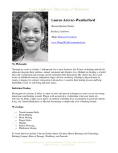 Lynn Andrews’ Directory of Ministers Lauren Adorno-Weatherford Shaman/Spiritual Healer Pacifica, California eMail: [removed] www.WingsOfLight.homestead.com