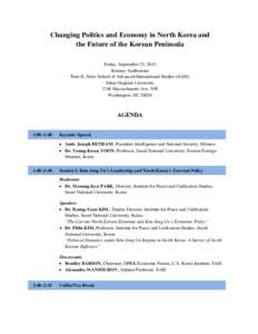Changing Politics and Economy in North Korea and the Future of the Korean Peninsula Friday, September 25, 2015 Kenney Auditorium Paul H. Nitze School of Advanced International Studies (SAIS) Johns Hopkins University