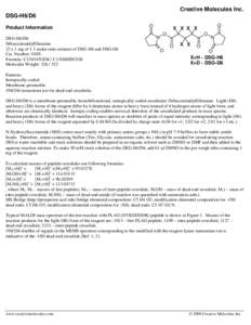 Creative Molecules Inc. DSG-H6/D6 Product Information DSG-H6/D6 DiSuccinimidylGlutarate 12 x 1 mg of 1:1 molar ratio mixture of DSG-H6 and DSG-D6