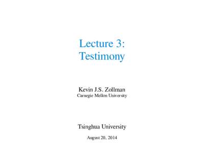 Lecture 3: Testimony Kevin J.S. Zollman Carnegie Mellon University