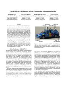 Practical Search Techniques in Path Planning for Autonomous Driving Sebastian Thrun Dmitri Dolgov AI & Robotics Group Toyota Research Institute