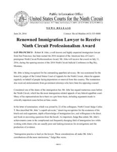 NEWS RELEASE June 28, 2016 Contact: David MaddenRenowned Immigration Lawyer to Receive