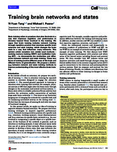 Opinion  Training brain networks and states Yi-Yuan Tang1,2 and Michael I. Posner2 1 2