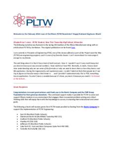 Welcome to the February 2014 issue of the Illinois PLTW Newsletter! Happy National Engineers Week!  Elizabeth Lee’s story - PLTW Student, New Trier Township High School, Winnetka The following narrative was featured in