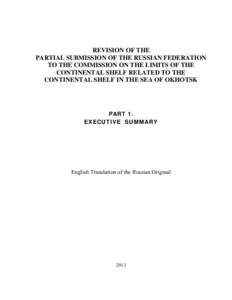 REVISION OF THE PARTIAL SUBMISSION OF THE RUSSIAN FEDERATION TO THE COMMISSION ON THE LIMITS OF THE CONTINENTAL SHELF RELATED TO THE CONTINENTAL SHELF IN THE SEA OF OKHOTSK
