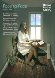 Face to Face WINTER 2005 Stuart Pearson Wright on painting J.K. Rowling My Favourite Portrait