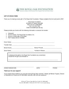 GIFT OF STOCK FORM Thank you for making a stock gift to The Royal Oak Foundation. Please complete this form and send to ROF: Royal Oak Foundation 20 West 44th Street, Suite 606 New York NYFAX: 