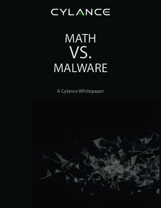 MATH  VS. MALWARE A Cylance Whitepaper