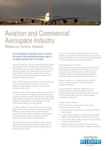 Aviation and Commercial Aerospace Industry Melbourne, Victoria, Australia As the birthplace of Australian aviation, Victoria’s rich aviation and commercial aerospace legacy is
