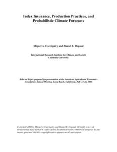Index Insurance, Production Practices, and Probabilistic Climate Forecasts Miguel A. Carriquiry and Daniel E. Osgood International Research Institute for Climate and Society Columbia University