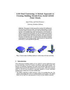 2.5D Dual Contouring: A Robust Approach to Creating Building Models from Aerial LiDAR Point Clouds Qian-Yi Zhou and Ulrich Neumann University of Southern California