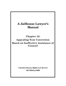 A Jailhouse Lawyer’s Manual Chapter 12: Appealing Your Conviction Based on Ineffective Assistance of Counsel