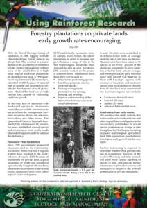 Forestry plantations on private lands: early growth rates encouraging May 2001 With the World Heritage listing of rainforests in 1988, logging in north