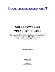 BRIGHTLINE DEFENSE PROJECT  SOLAR POWER AS “PEAKER” POWER: The Impact of the California Energy Commission’s Chula Vista Power Plant Decision on