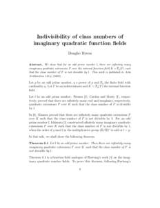 Indivisibility of class numbers of imaginary quadratic function fields Dongho Byeon Abstract. We show that for an odd prime number l, there are infinitely many imaginary quadratic extensions F over the rational function 