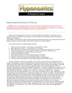 Prephilosophical Notions of Thinking Abstract: This is a philosophical analysis of commonly held notions and concepts about thinking and mind. The empirically derived notions are inadequate and insufficient for a deeper 
