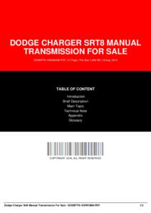 DODGE CHARGER SRT8 MANUAL TRANSMISSION FOR SALE DCSMTFS-16WWOM8-PDF | 51 Page | File Size 1,958 KB | 18 Aug, 2016 TABLE OF CONTENT Introduction