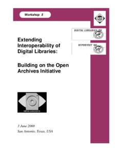 Workshop 5  Extending Interoperability of Digital Libraries: Building on the Open