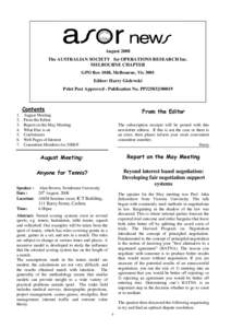 August 2008 The AUSTRALIAN SOCIETY for OPERATIONS RESEARCH Inc. MELBOURNE CHAPTER GPO Box 1048, Melbourne, Vic 3001 Editor: Harry Gielewski Print Post Approved - Publication No. PP325032/00019