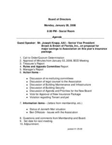 Board of Directors Monday, January 28, 2008 8:00 PM - Social Room _________________________Agenda______________________________ Guest Speaker: Mr. Joseph Knapp, AAI – Senior Vice President Brown & Brown of Florida, Inc