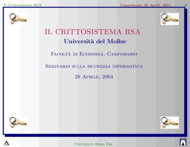 Il Crittosistema RSA  Campobasso, 28 Aprile, 2004 IL CRITTOSISTEMA RSA Universit`