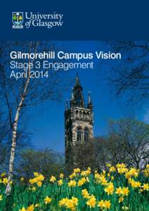 Gilmorehill Campus Vision Stage 3 Engagement April 2014 The Principal’s statement