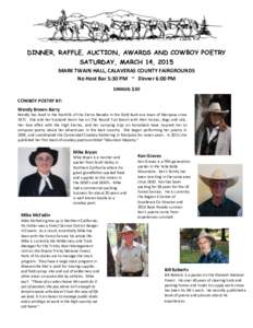 DINNER, RAFFLE, AUCTION, AWARDS AND COWBOY POETRY SATURDAY, MARCH 14, 2015 MARK TWAIN HALL, CALAVERAS COUNTY FAIRGROUNDS No Host Bar 5:30 PM ~ Dinner 6:00 PM DINNER: $30 COWBOY POETRY BY: