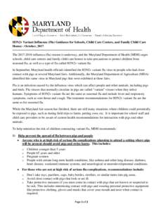 H3N2v Variant Influenza (Flu) Guidance for Schools, Child Care Centers, and Family Child Care Homes - October, 2017 Theinfluenza (flu) season is underway, and the Maryland Department of Health (MDH) urges scho