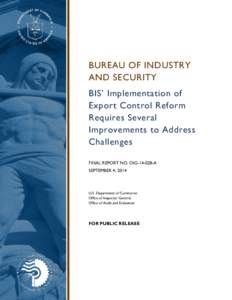 BUREAU OF INDUSTRY AND SECURITY BIS’ Implementation of Export Control Reform Requires Several Improvements to Address