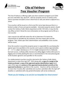 City of Fairbury Tree Voucher Program The City of Fairbury is offering a 50% cost-share assistance program up to $100 per tree until Arbor Day, April 24th, 2015 for property owners in Fairbury who wish to purchase and pl