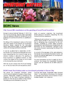 A monthly E-newsletter of the Davao City Investment Promotion Center  February 2013 DCIPC News City Council lifts moratorium on the granting of Local Fiscal Incentives